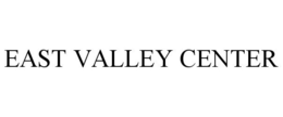 EAST VALLEY CENTER trademark