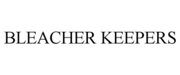 BLEACHER KEEPERS trademark