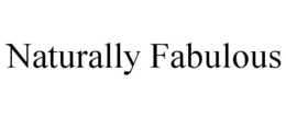 NATURALLY FABULOUS trademark