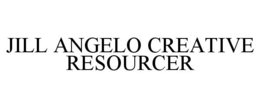 JILL ANGELO CREATIVE RESOURCER trademark
