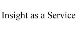 INSIGHT AS A SERVICE trademark