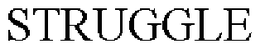STRUGGLE trademark