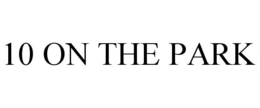 10 ON THE PARK trademark