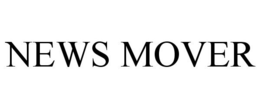 NEWS MOVER trademark
