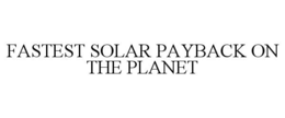 FASTEST SOLAR PAYBACK ON THE PLANET trademark