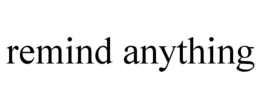 REMIND ANYTHING trademark