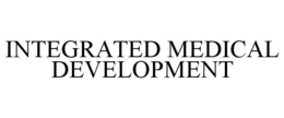 INTEGRATED MEDICAL DEVELOPMENT trademark