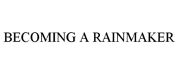 BECOMING A RAINMAKER trademark