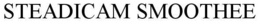 STEADICAM SMOOTHEE trademark