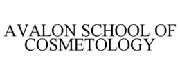 AVALON SCHOOL OF COSMETOLOGY trademark
