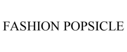 FASHION POPSICLE trademark