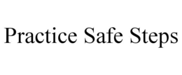 PRACTICE SAFE STEPS trademark