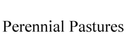 PERENNIAL PASTURES trademark