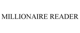 MILLIONAIRE READER trademark