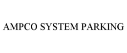 AMPCO SYSTEM PARKING trademark