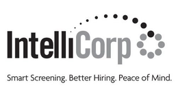 INTELLICORP SMART SCREENING. BETTER HIRING. PEACE OF MIND. trademark
