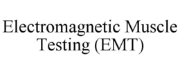 ELECTROMAGNETIC MUSCLE TESTING (EMT) trademark