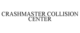 CRASHMASTER COLLISION CENTER trademark