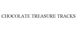 CHOCOLATE TREASURE TRACKS trademark