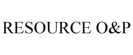 RESOURCE O&P trademark