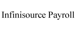 INFINISOURCE PAYROLL trademark