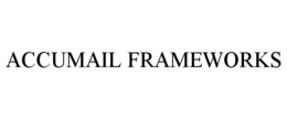 ACCUMAIL FRAMEWORKS trademark