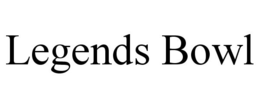 LEGENDS BOWL trademark