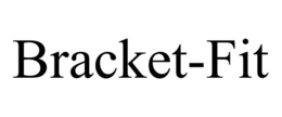 BRACKET-FIT trademark