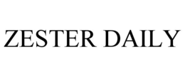 ZESTER DAILY trademark