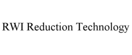 RWI REDUCTION TECHNOLOGY trademark