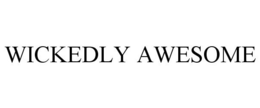 WICKEDLY AWESOME trademark