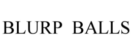 BLURP BALLS trademark