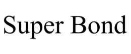 SUPER BOND trademark
