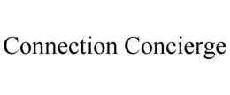 CONNECTION CONCIERGE trademark