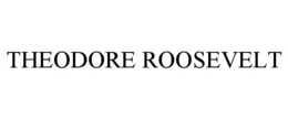 THEODORE ROOSEVELT trademark