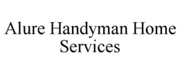 ALURE HANDYMAN HOME SERVICES trademark