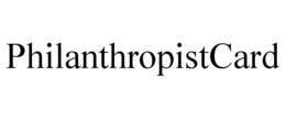 PHILANTHROPISTCARD trademark