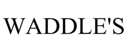 WADDLE'S trademark