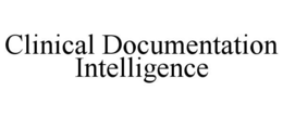 CLINICAL DOCUMENTATION INTELLIGENCE trademark