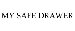 MY SAFE DRAWER trademark