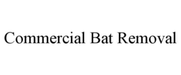 COMMERCIAL BAT REMOVAL trademark