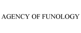 AGENCY OF FUNOLOGY trademark