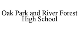 OAK PARK AND RIVER FOREST HIGH SCHOOL trademark