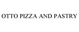 OTTO PIZZA AND PASTRY trademark