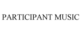 PARTICIPANT MUSIC trademark
