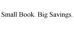 SMALL BOOK. BIG SAVINGS. trademark