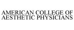 AMERICAN COLLEGE OF AESTHETIC PHYSICIANS trademark