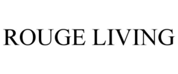 ROUGE LIVING trademark