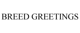 BREED GREETINGS trademark