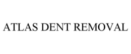 ATLAS DENT REMOVAL trademark